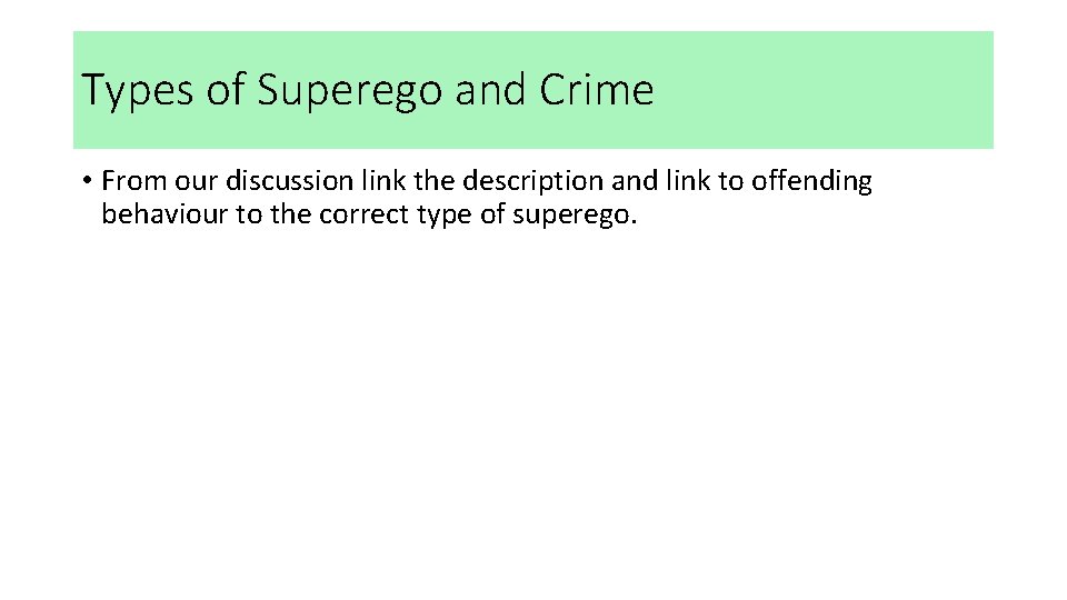 Types of Superego and Crime • From our discussion link the description and link Types of Superego and Crime • From our discussion link the description and link