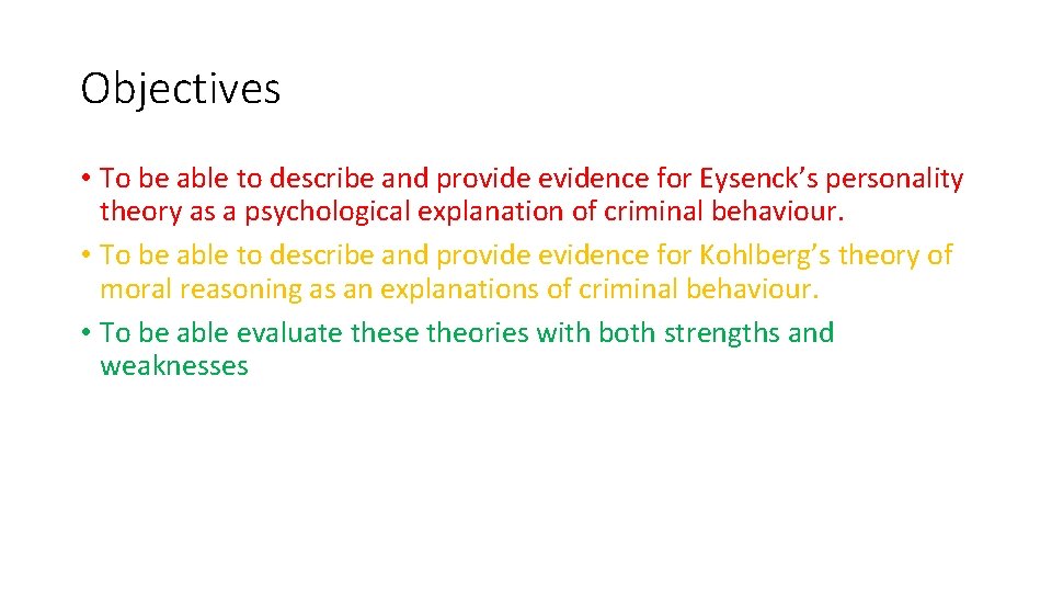 Objectives • To be able to describe and provide evidence for Eysenck’s personality theory