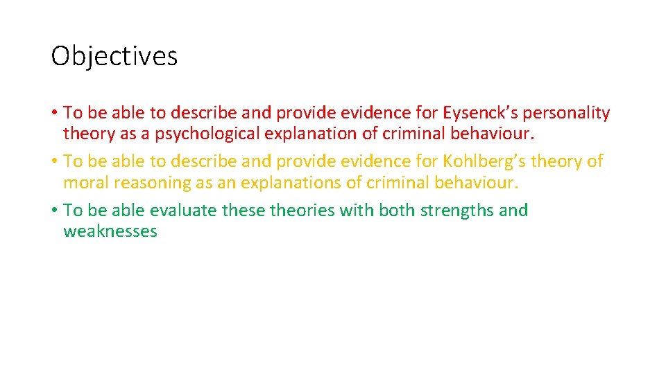 Objectives • To be able to describe and provide evidence for Eysenck’s personality theory Objectives • To be able to describe and provide evidence for Eysenck’s personality theory