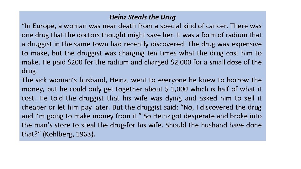 Heinz Steals the Drug “In Europe, a woman was near death from a special
