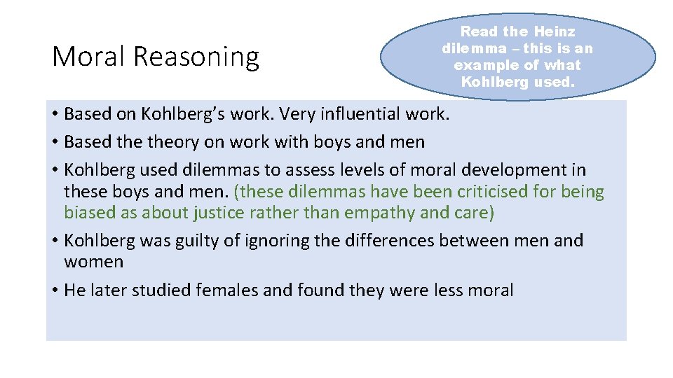 Moral Reasoning Read the Heinz dilemma – this is an example of what Kohlberg