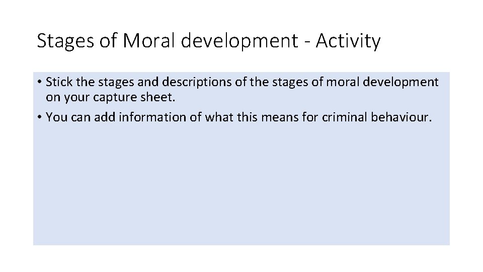 Stages of Moral development - Activity • Stick the stages and descriptions of the