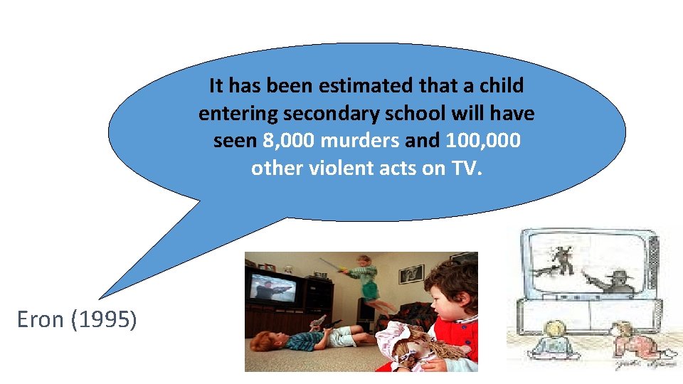 It has been estimated that a child entering secondary school will have seen 8, It has been estimated that a child entering secondary school will have seen 8,