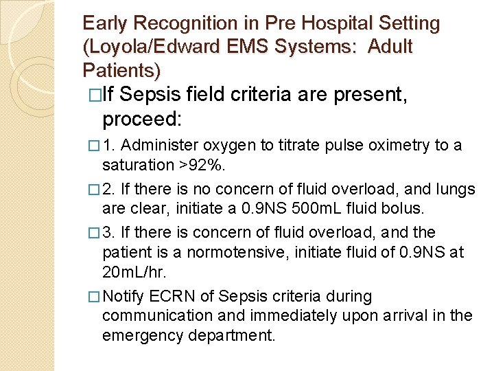 Early Recognition in Pre Hospital Setting (Loyola/Edward EMS Systems: Adult Patients) �If Sepsis field