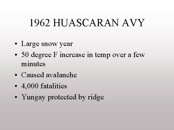 1962 HUASCARAN AVY • Large snow year • 50 degree F increase in temp