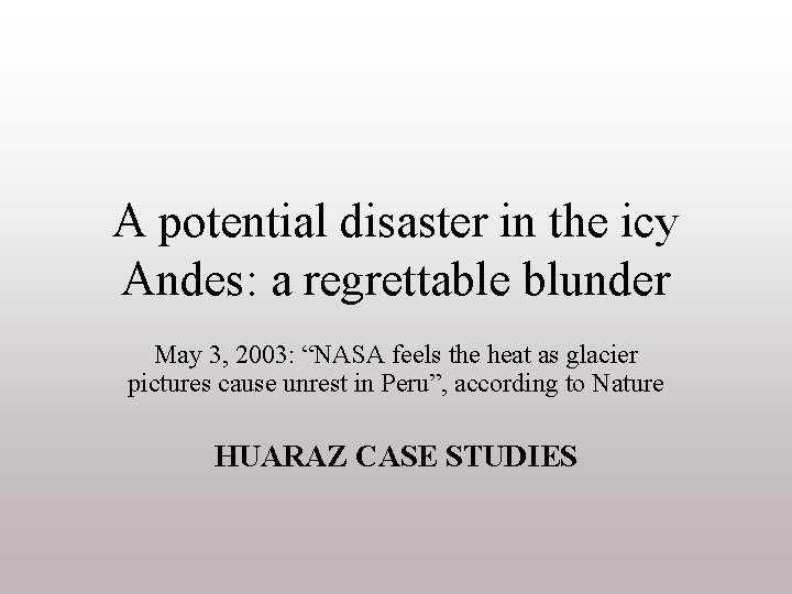 A potential disaster in the icy Andes: a regrettable blunder May 3, 2003: “NASA