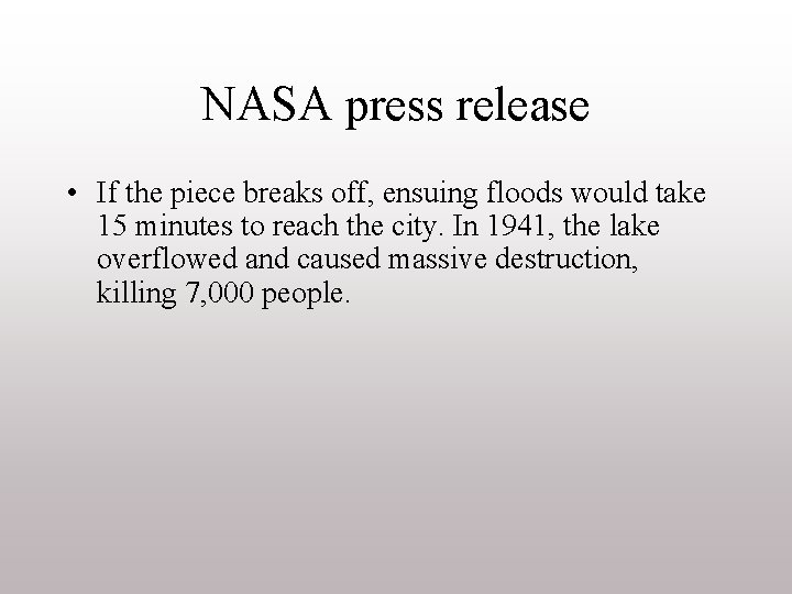 NASA press release • If the piece breaks off, ensuing floods would take 15