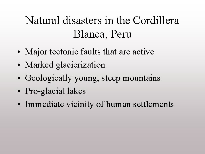 Natural disasters in the Cordillera Blanca, Peru • • • Major tectonic faults that