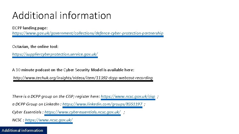 Additional information DCPP landing page: https: //www. gov. uk/government/collections/defence-cyber-protection-partnership Octavian, the online tool: https: