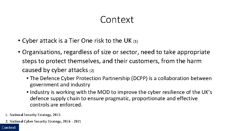 Context • Cyber attack is a Tier One risk to the UK (1) •
