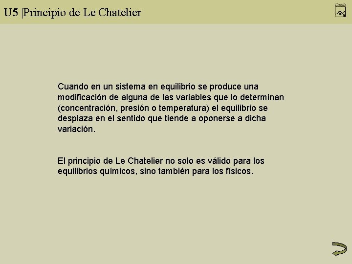 U 5 |Principio de Le Chatelier Cuando en un sistema en equilibrio se produce