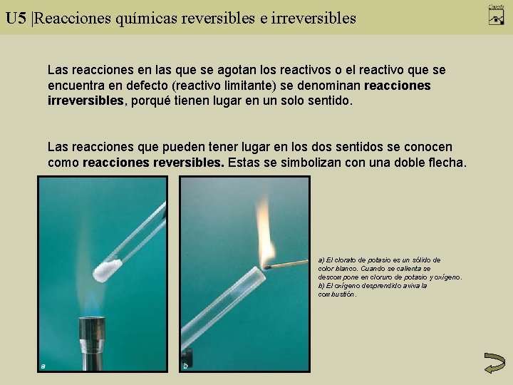 U 5 |Reacciones químicas reversibles e irreversibles Las reacciones en las que se agotan