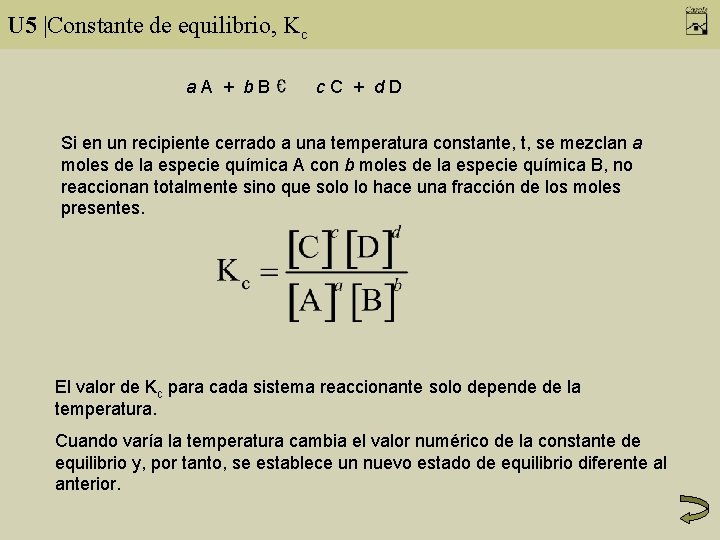 U 5 |Constante de equilibrio, Kc a. A + b. B c. C +