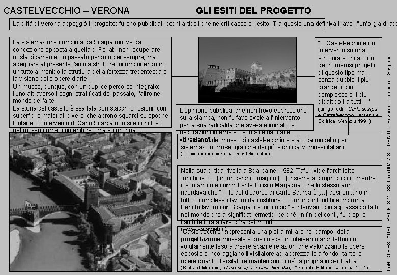 CASTELVECCHIO – VERONA GLI ESITI DEL PROGETTO La sistemazione compiuta da Scarpa muove da