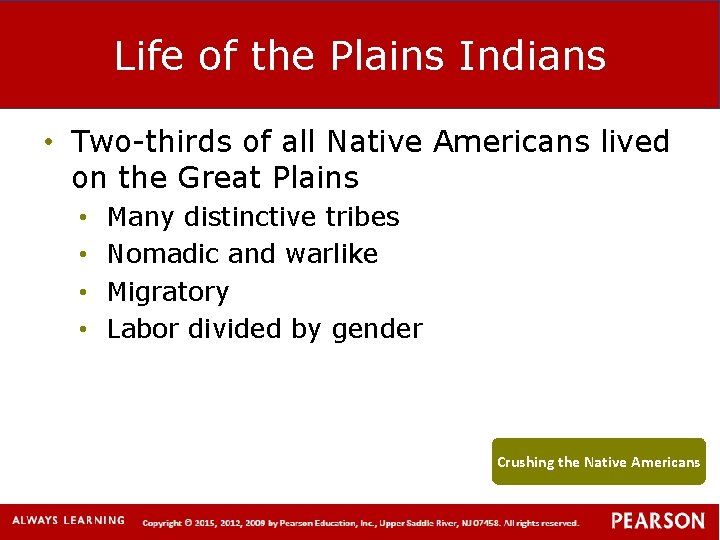 Life of the Plains Indians • Two-thirds of all Native Americans lived on the