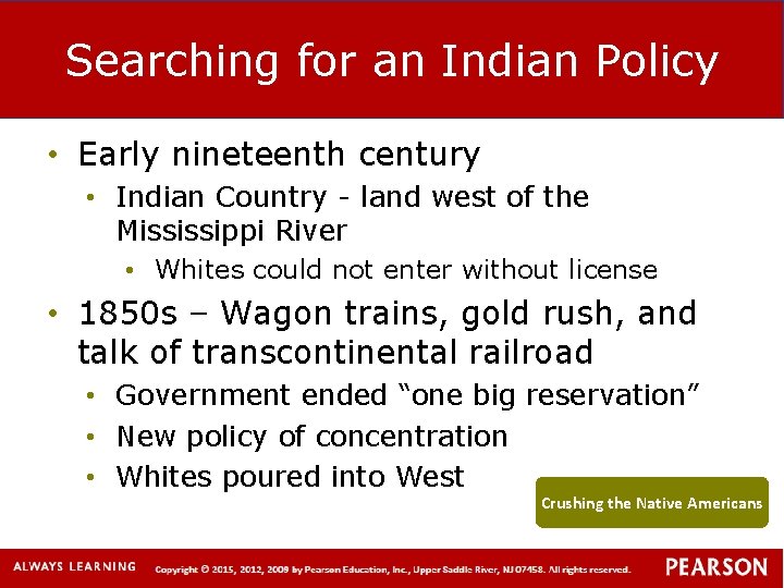 Searching for an Indian Policy • Early nineteenth century • Indian Country - land