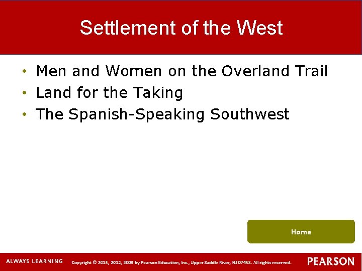 Settlement of the West • Men and Women on the Overland Trail • Land