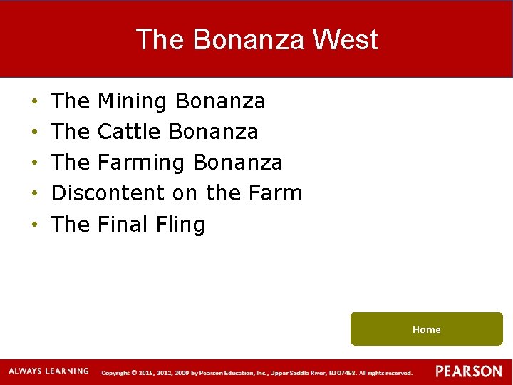 The Bonanza West • • • The Mining Bonanza The Cattle Bonanza The Farming