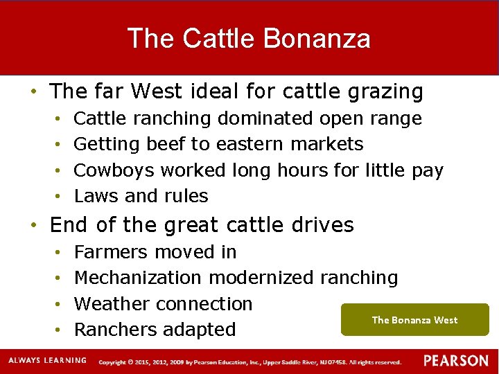The Cattle Bonanza • The far West ideal for cattle grazing • • Cattle