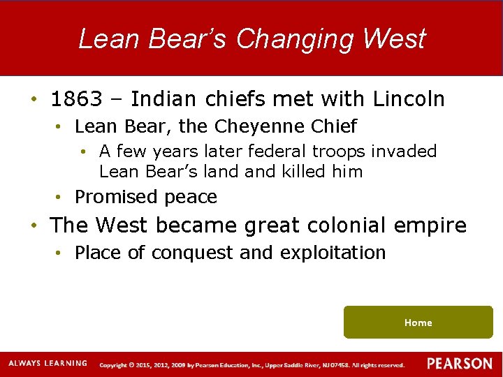 Lean Bear’s Changing West • 1863 – Indian chiefs met with Lincoln • Lean