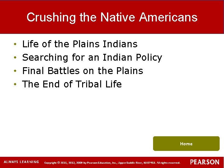 Crushing the Native Americans • • Life of the Plains Indians Searching for an