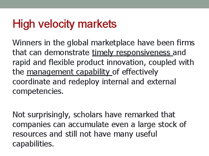 High velocity markets Winners in the global marketplace have been firms that can demonstrate