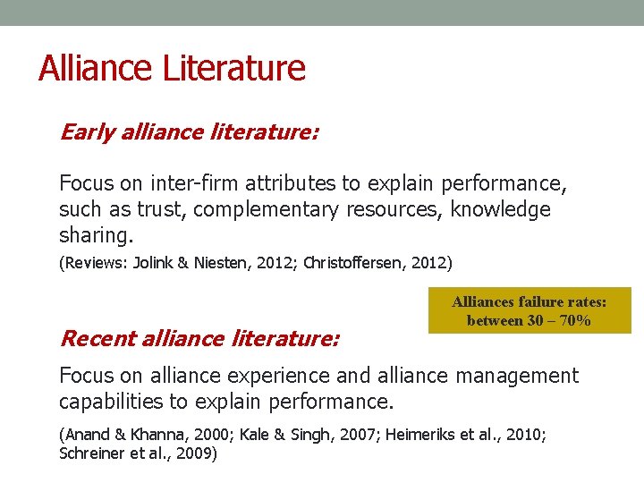 Alliance Literature Early alliance literature: Focus on inter-firm attributes to explain performance, such as