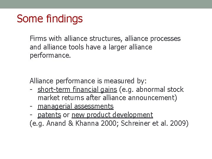 Some findings Firms with alliance structures, alliance processes and alliance tools have a larger