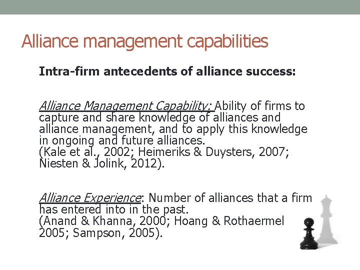 Alliance management capabilities Intra-firm antecedents of alliance success: Alliance Management Capability: Ability of firms