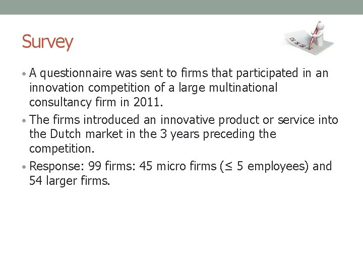 Survey • A questionnaire was sent to firms that participated in an innovation competition