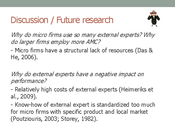 Discussion / Future research Why do micro firms use so many external experts? Why