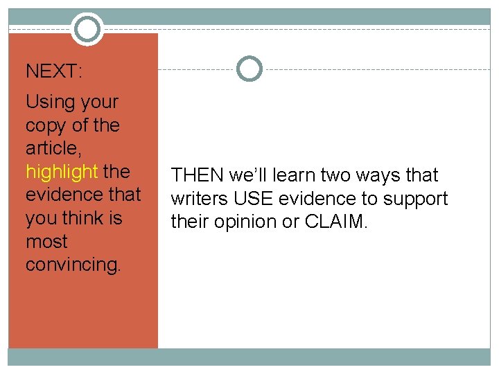 NEXT: Using your copy of the article, highlight the evidence that you think is