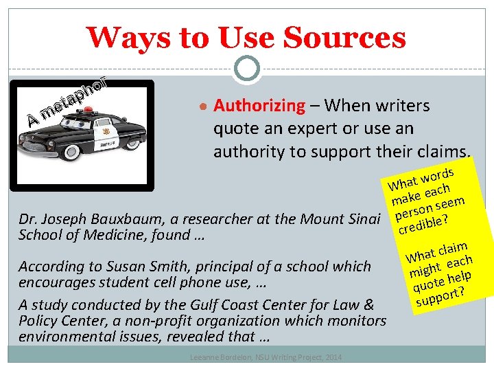 Ways to Use Sources r o h p a t me A ● Authorizing