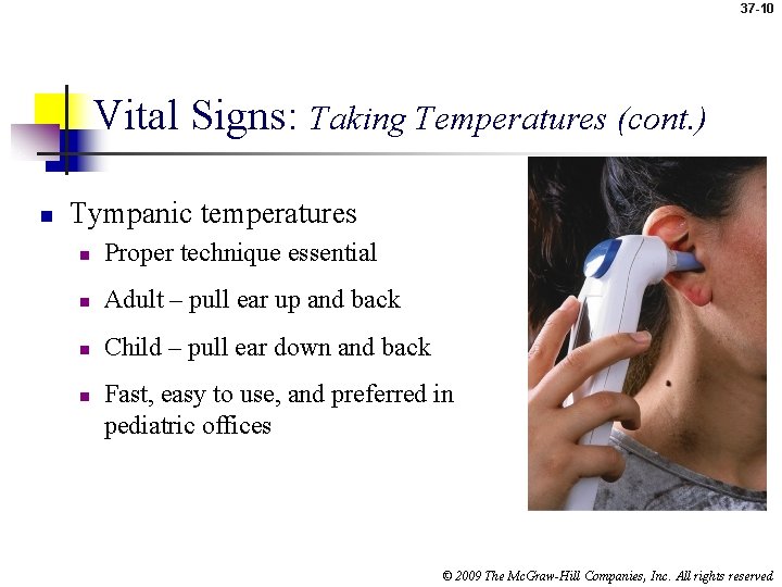 37 -10 Vital Signs: Taking Temperatures (cont. ) n Tympanic temperatures n Proper technique