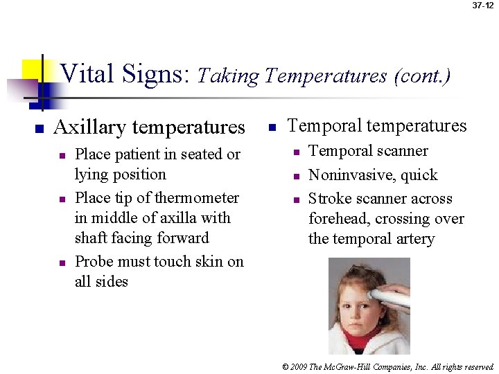 37 -12 Vital Signs: Taking Temperatures (cont. ) n Axillary temperatures n n n