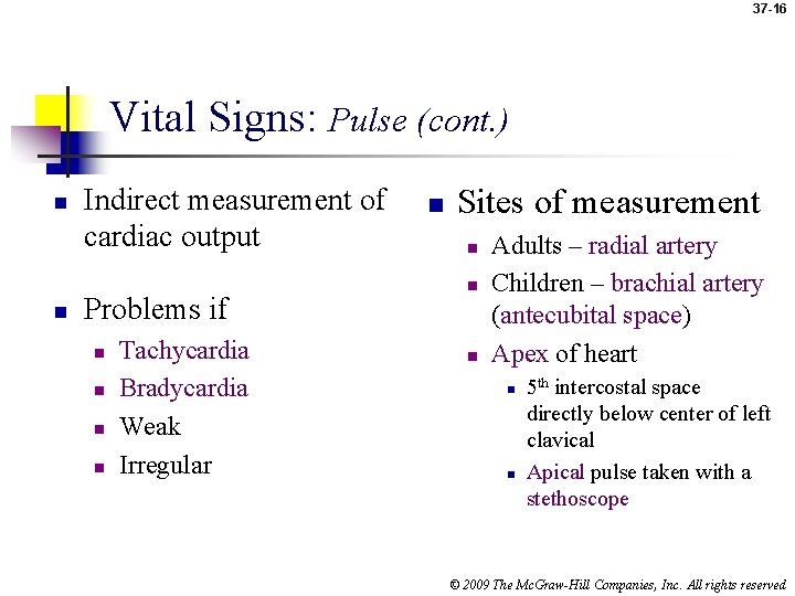37 -16 Vital Signs: Pulse (cont. ) n n Indirect measurement of cardiac output