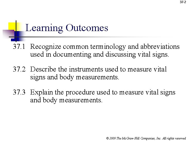 37 -2 Learning Outcomes 37. 1 Recognize common terminology and abbreviations used in documenting