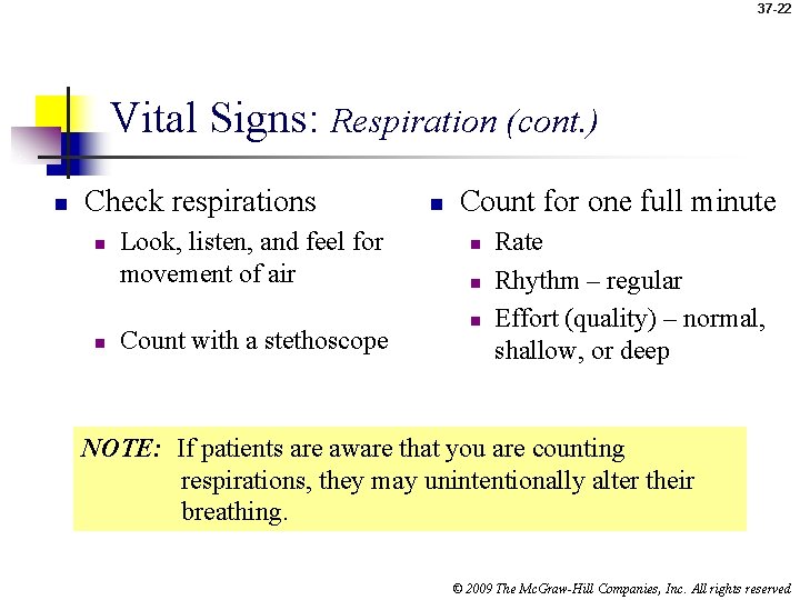 37 -22 Vital Signs: Respiration (cont. ) n Check respirations n n Look, listen,