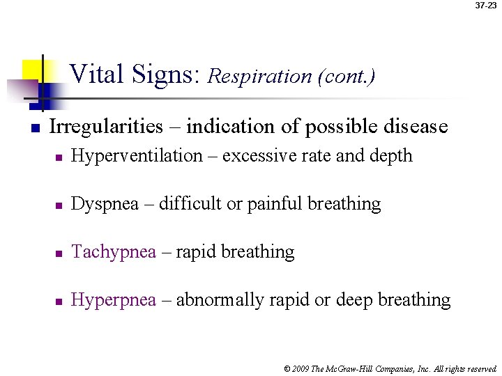 37 -23 Vital Signs: Respiration (cont. ) n Irregularities – indication of possible disease