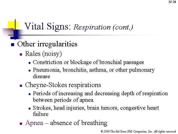 37 -24 Vital Signs: Respiration (cont. ) n Other irregularities n Rales (noisy) n