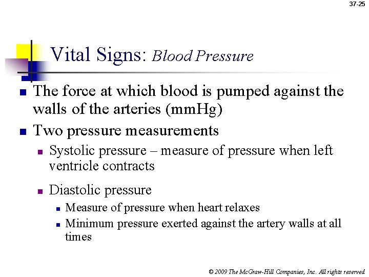 37 -25 Vital Signs: Blood Pressure n n The force at which blood is