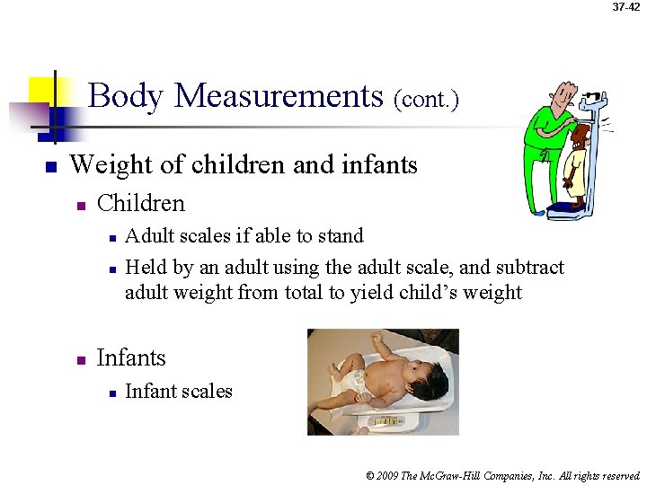 37 -42 Body Measurements (cont. ) n Weight of children and infants n Children