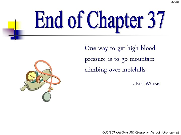 37 -48 End of Chapter One way to get high blood pressure is to