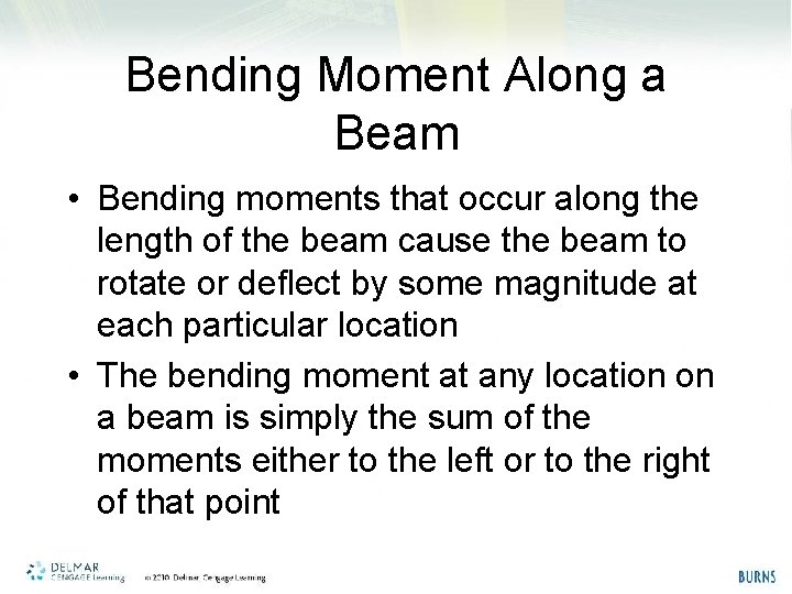 Bending Moment Along a Beam • Bending moments that occur along the length of