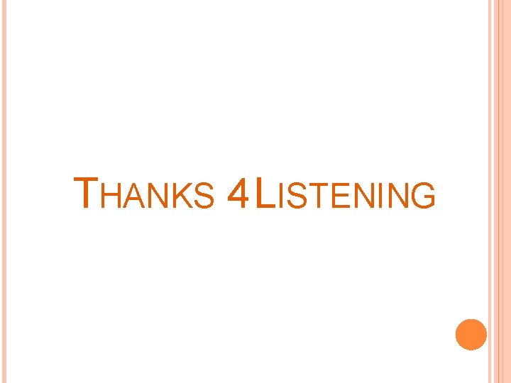 THANKS 4 LISTENING 