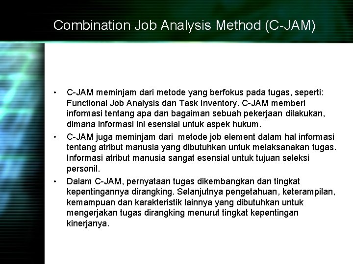 Combination Job Analysis Method (C-JAM) • • • C-JAM meminjam dari metode yang berfokus