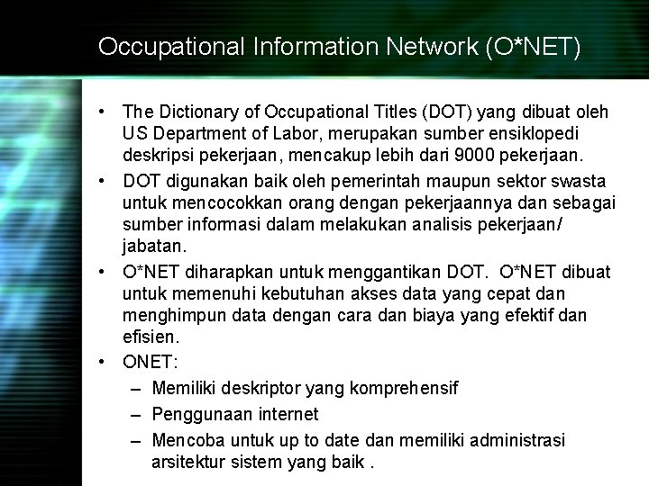 Occupational Information Network (O*NET) • The Dictionary of Occupational Titles (DOT) yang dibuat oleh