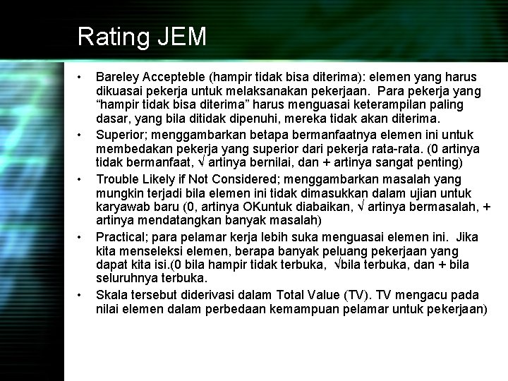 Rating JEM • • • Bareley Accepteble (hampir tidak bisa diterima): elemen yang harus