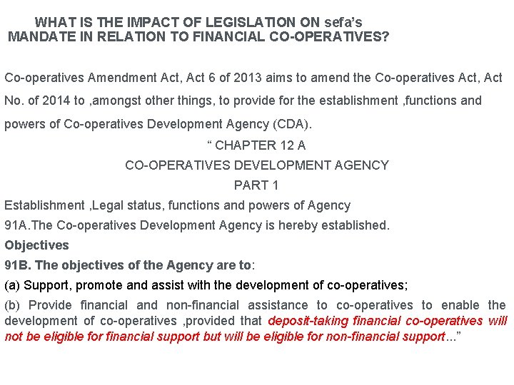 WHAT IS THE IMPACT OF LEGISLATION ON sefa’s MANDATE IN RELATION TO FINANCIAL CO-OPERATIVES?