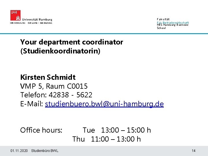 Fakultät Für Betriebswirtschaft HBS Hamburg Business School Your department coordinator (Studienkoordinatorin) Kirsten Schmidt VMP